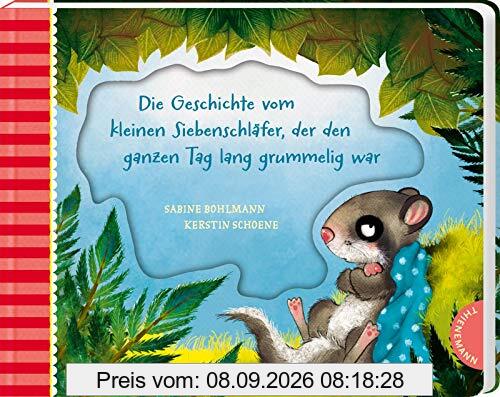 Die Geschichte vom kleinen Siebenschläfer, der den ganzen Tag lang grummelig war: | Pappbilderbuch für Kinder ab 2 Jahren (4) (Der kleine Siebenschläfer, Band 4)