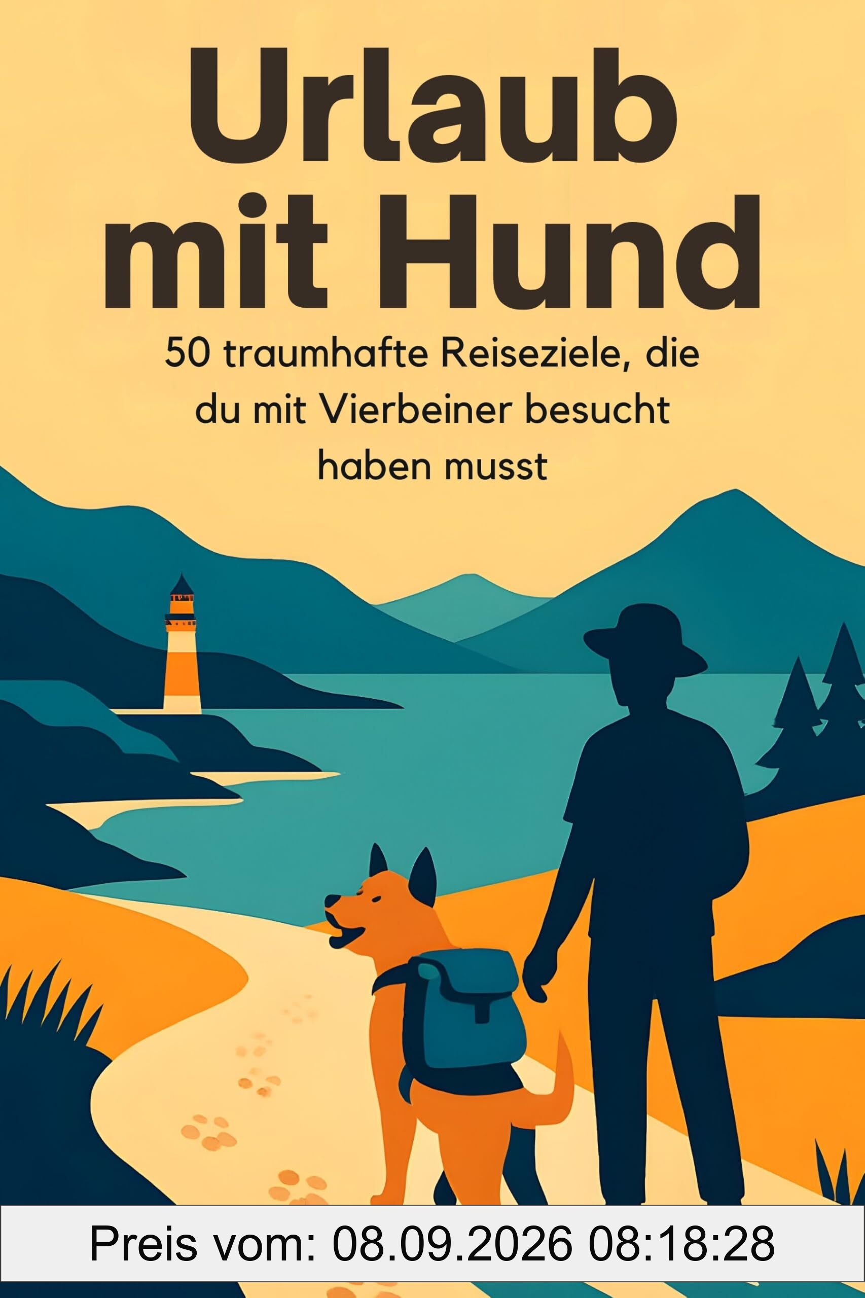 Urlaub mit Hund: 50 traumhafte Reiseziele, die du mit Vierbeiner besucht haben musst