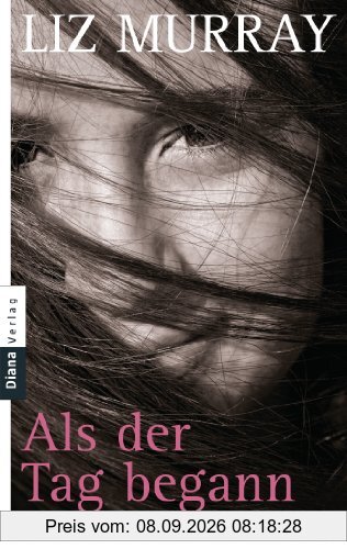 Als der Tag begann: Roman