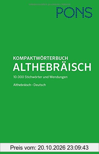 PONS Kompaktwörterbuch Althebräisch - Deutsch: Rund 10.000 Stichwörter und Wendungen