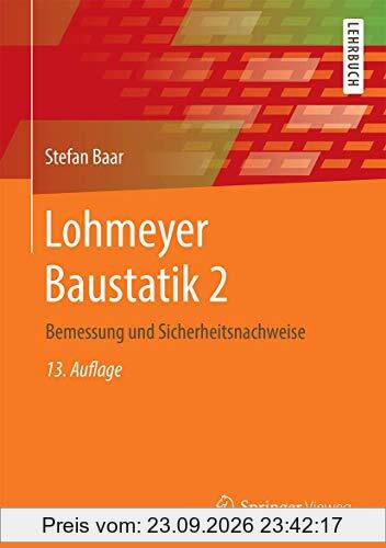 Lohmeyer Baustatik 2: Bemessung und Sicherheitsnachweise