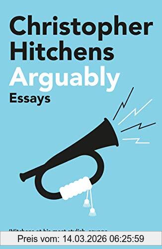 Christopher Hitchens Arguably, Essays