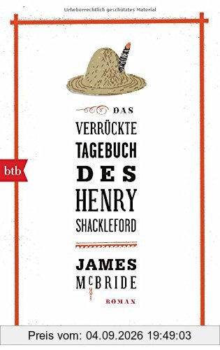 Das verrückte Tagebuch des Henry Shackleford: Roman