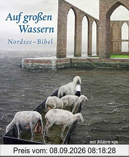 Auf großen Wassern: Nordsee-Bibel. Mit Bildern von Hermann Buß