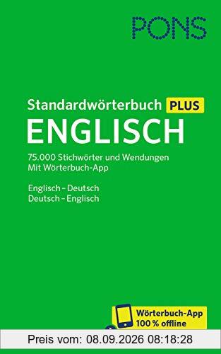 PONS Standardwörterbuch Plus Englisch: 75.000 Stichwörter und Wendungen. Mit Wörterbuch-App. Englisch - Deutsch / Deutsch - Englisch