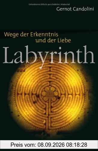Labyrinth: Wege der Erkenntnis und der Liebe