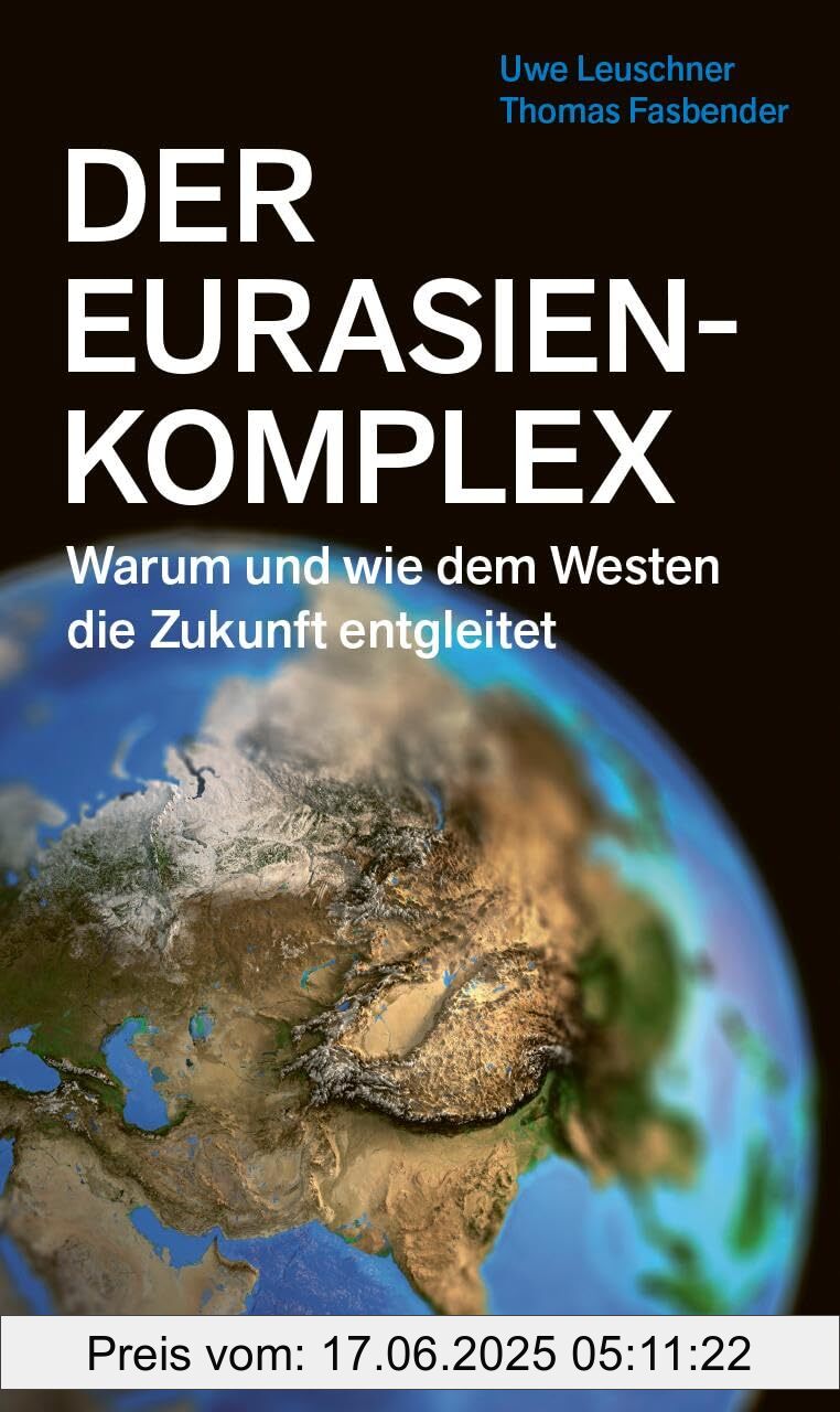 Brand : edition ost, Binding : perfect, Edition : 1, Label : Der Eurasienkomplex : Warum und wie dem Westen die Zukunft entgleitet (edition ost), medium : perfect, numberOfPages : 256, publicationDate : 2024-10-03, releaseDate : 2024-08-30, languages : german, ISBN : 336002818X