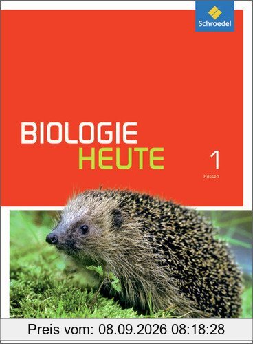 Biologie heute SI - Ausgabe 2014 für Gymnasien in Hessen: Schülerband 1