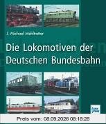 Die Lokomotiven der Deutschen Bundesbahn