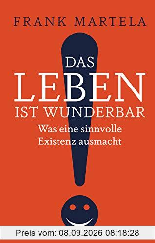 Das Leben ist wunderbar: Was eine sinnvolle Existenz ausmacht