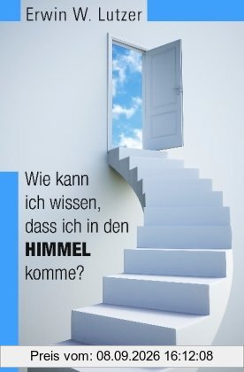 Wie kann ich wissen, dass ich in den Himmel komme? (Neuauflage)