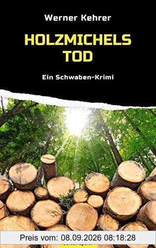 Holzmichels Tod: Ein Schwaben-Krimi