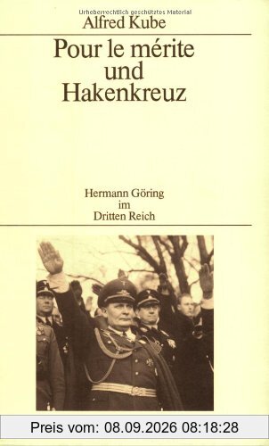 Pour le mérite und Hakenkreuz: Hermann Göring im Dritten Reich
