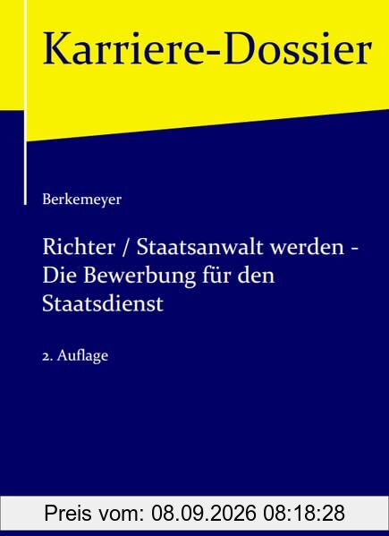 Richter / Staatsanwalt werden – Die Bewerbung für den Staatsdienst (Karriere-Dossier)
