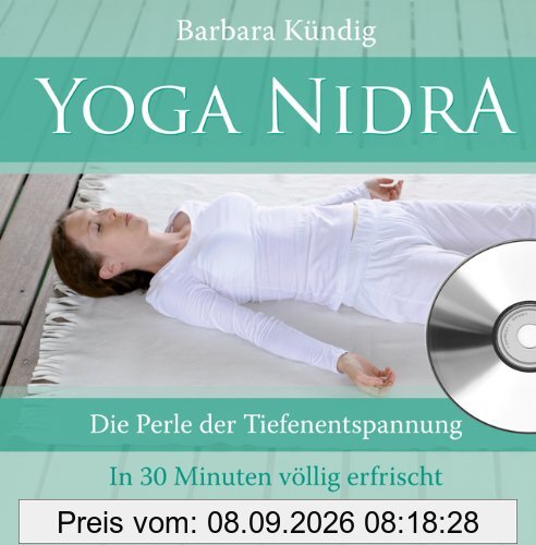 Yoga Nidra (Die Perle der Tiefenentspannung - In 30 Minuten völlig erfrischt) plus CD mit 2 Anleitungen
