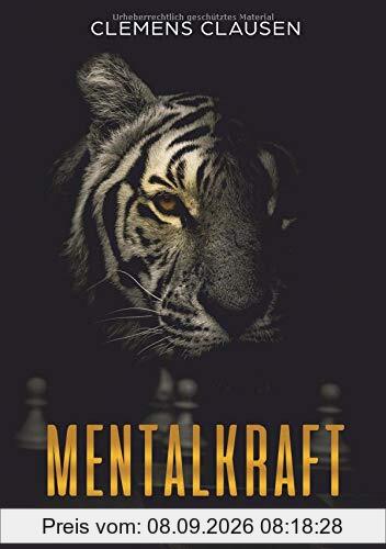 Mentalkraft: Mentale Stärke für Extremsituationen