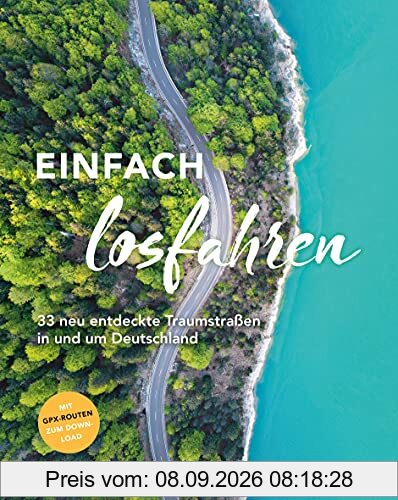 HOLIDAY Reisebuch: Einfach losfahren – neue Roadtrips vor der Haustür: 33 neu entdeckte Traumstraßen in und um Deutschland