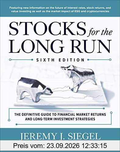 Stocks for the Long Run: The Definitive Guide to Financial Market Returns & Long-Term Investment Strategies: The Definitive Guide to …