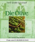 Die Olive. Kulturgeschichte einer Frucht