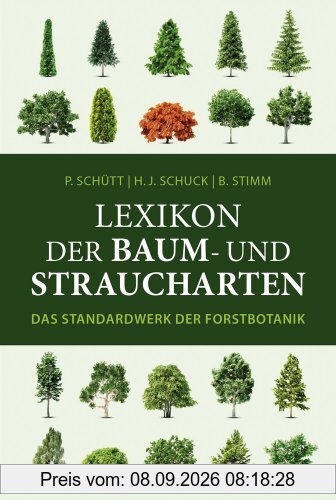 Lexikon der Baum- und Straucharten: Das Standardwerk der Forstbotanik