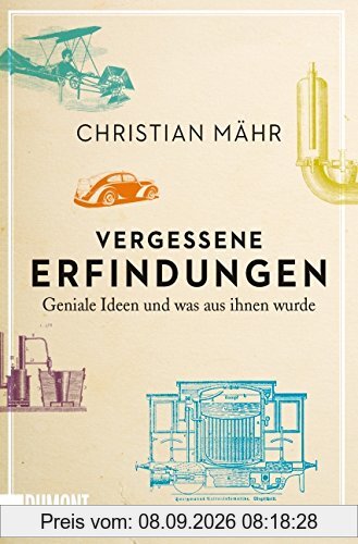 Vergessene Erfindungen (NA): Geniale Ideen und was aus ihnen wurde (Taschenbücher)