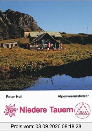 Niedere Tauern. Ein Führer für Täler, Hütten und Berge