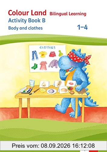 Colour Land - Bilingual Learning / Ausgabe 2017: Colour Land - Bilingual Learning / Activity Book B - Body and clothes 1-4: Ausgabe 2017