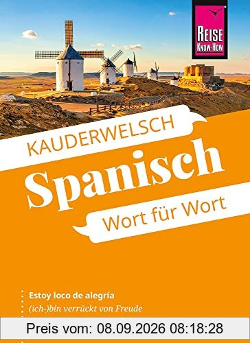 Spanisch - Wort für Wort: Kauderwelsch-Sprachführer von Reise Know-How