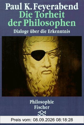 Die Torheit der Philosophen. Dialoge über die Erkenntnis.