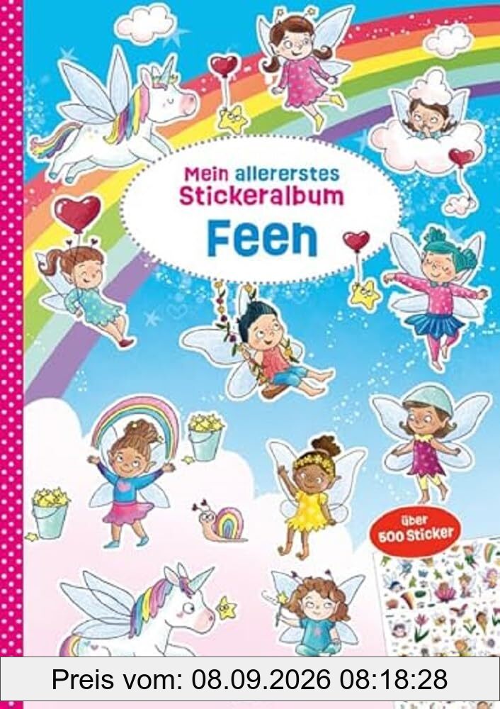 Mein allererstes Stickeralbum - Feen: Über 500 Sticker (Mein Stickerbuch: für die Kleinsten)