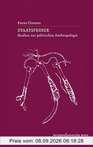 Staatsfeinde: Studien zur politischen Anthropologie