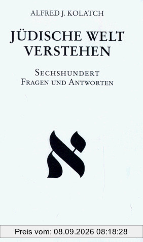 Jüdische Welt verstehen. Sechshundert Fragen und Antworten