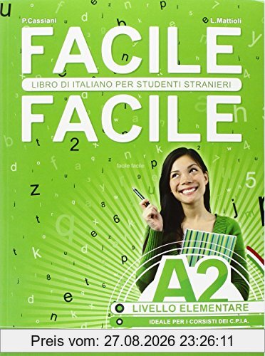 Facile facile. Italiano per studenti stranieri. A2 livello elementare