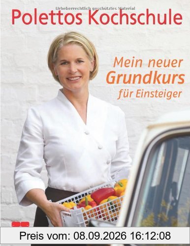 Mein neuer Grundkurs für Einsteiger. Polettos Kochschule