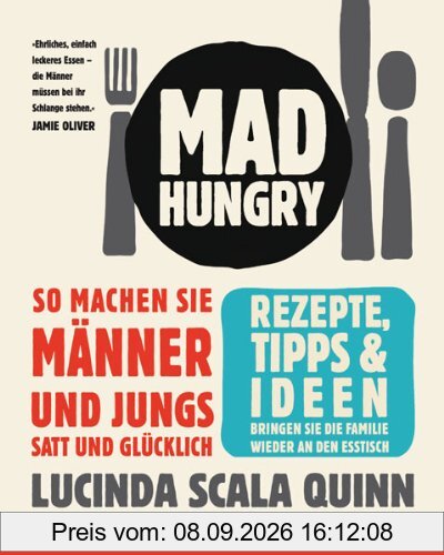 Mad Hungry: So machen Sie Männer und Jungs satt und zufrieden
