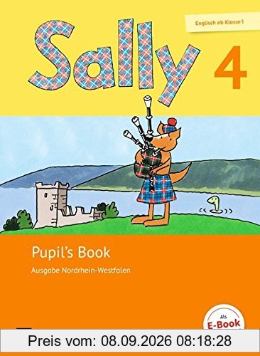 Sally - Englisch ab Klasse 1 - Ausgabe Nordrhein-Westfalen (Neubearbeitung): 4. Schuljahr - Pupil's Book