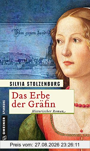 Das Erbe der Gräfin: Historischer Roman (Historische Romane im GMEINER-Verlag)