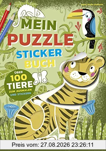 Mein bunter Puzzle-Sticker-Spaß - Tiere: Mit kunterbunten Tier-Puzzle-Stickern für Kinder ab 4 Jahren (Die Mein-bunter-Puzzle-Sticker-Spaß-Reihe, Band 2)