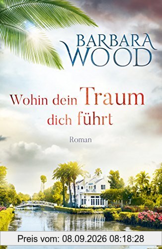 Wohin dein Traum dich führt: Roman