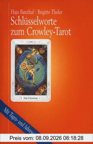 Schlüsselworte zum Crowley-Tarot: Mit Tages- und Jahresorakel
