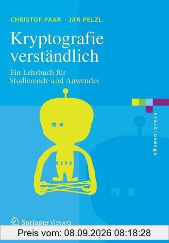 Kryptografie verständlich: Ein Lehrbuch für Studierende und Anwender (eXamen.press)
