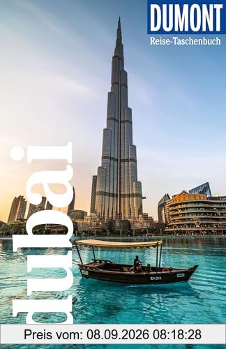 DuMont Reise-Taschenbuch Reiseführer Dubai: Reiseführer plus Reisekarte. Mit Autorentipps, Stadtspaziergängen und Touren.