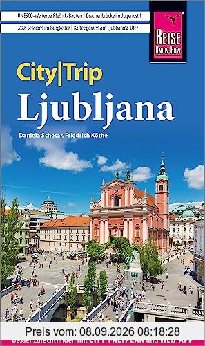 Reise Know-How CityTrip Ljubljana: Reiseführer mit Stadtplan und kostenloser Web-App