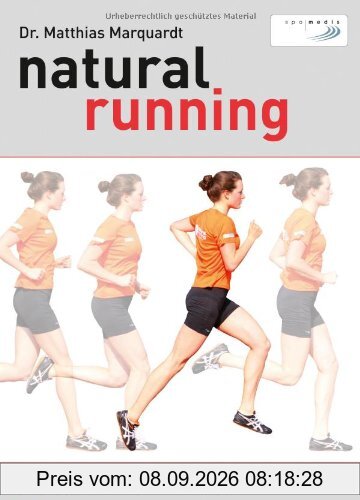 natural running: Schneller, leichter, schmerzfrei