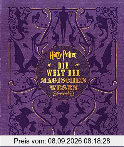 Harry Potter: Die Welt der magischen Wesen (Kreaturen und Pflanzen der Harry-Potter-Filme)