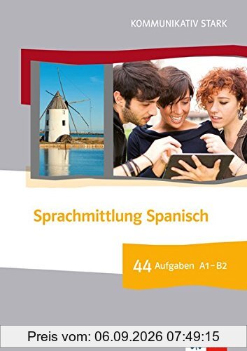Sprachmittlung Spanisch: 44 Aufgaben zur Sprachmittlung mit Online-Material. Buch + Online-Angebot