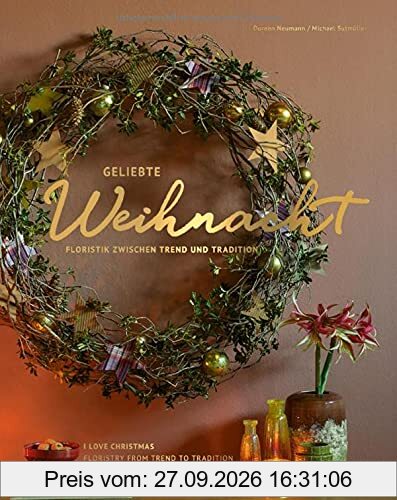 Geliebte Weihnacht: Floristik zwischen Trend und Tradition