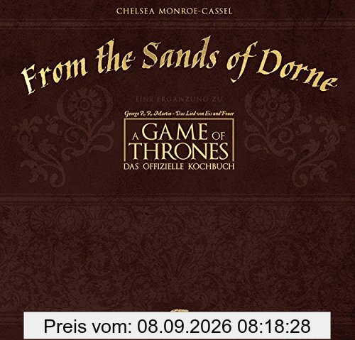 From the Sands of Dorne: Eine Ergänzug zu A Game of Thrones - Das offizielle Kochbuch