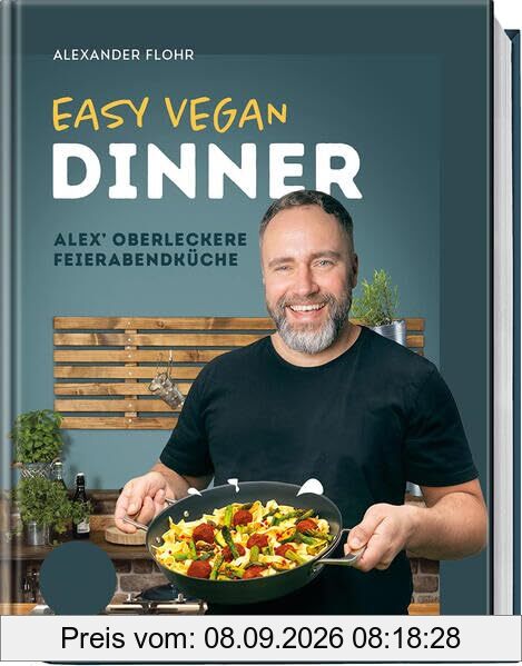 Easy Vegan Dinner: Alex´ oberleckere Feierabendküche