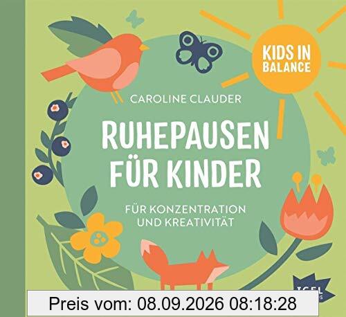 Ruhepausen für Kinder. Für innere Stille und innere Stärke: Kids in Balance